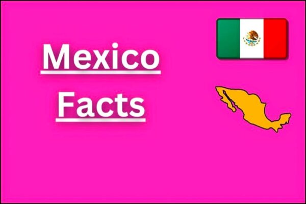 Amazing And Interesting Facts About Mexico 2 Amazing And Interesting Facts About Mexico